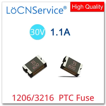 LoCNService 500PCS 1206/3216 30V 1.1 1100mA PTC Poistky Resettable Poistky SMD PPTC Vysokej Kvality
